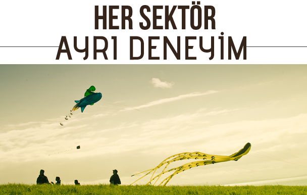 Her Sekt&ouml;r Ayrı Deneyim
